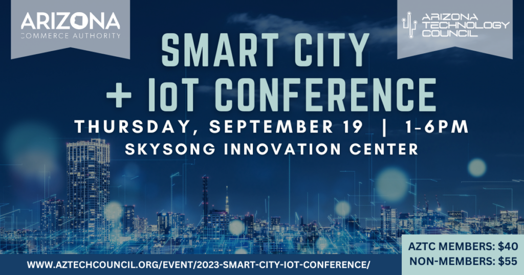 Arizona Technology Council 2023 Smart City + IoT Conference SciTech